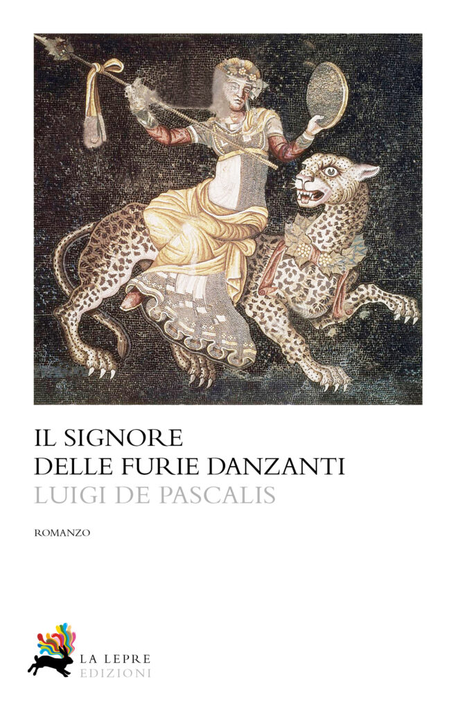 Luigi De Pascalis, Il signore delle furie danzanti edito La Lepre Edizioni