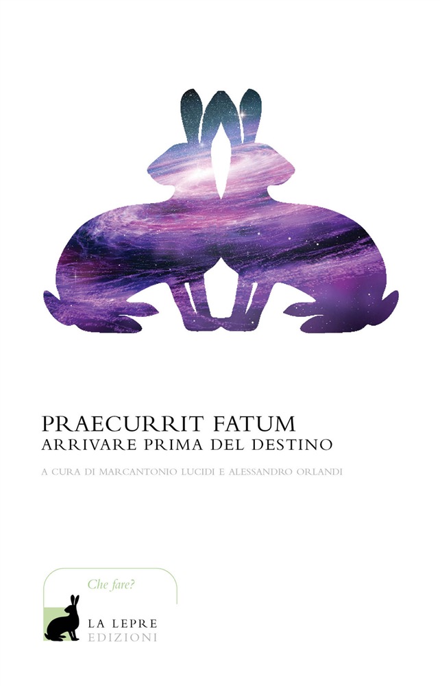 "Praecurrit fatum! Arrivare prima del destino", La Lepre Edizioni – Recensione