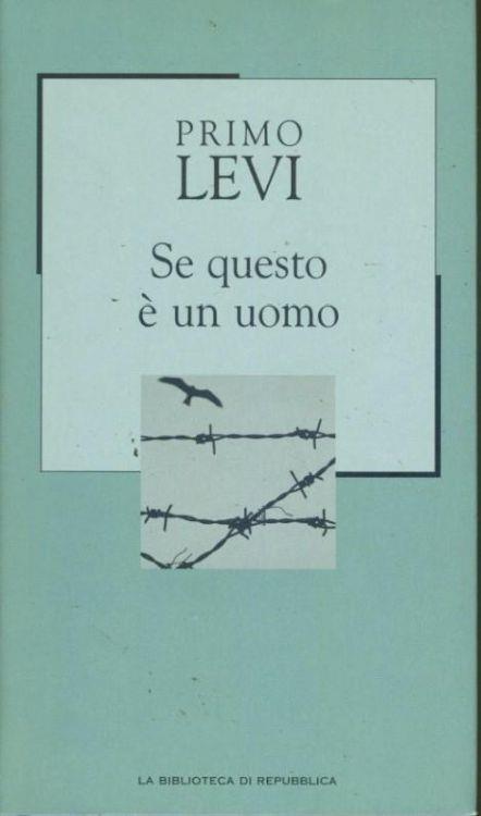 Il coraggio di scoprirsi e far scoprire: Primo Levi in "Se questo è un uomo"