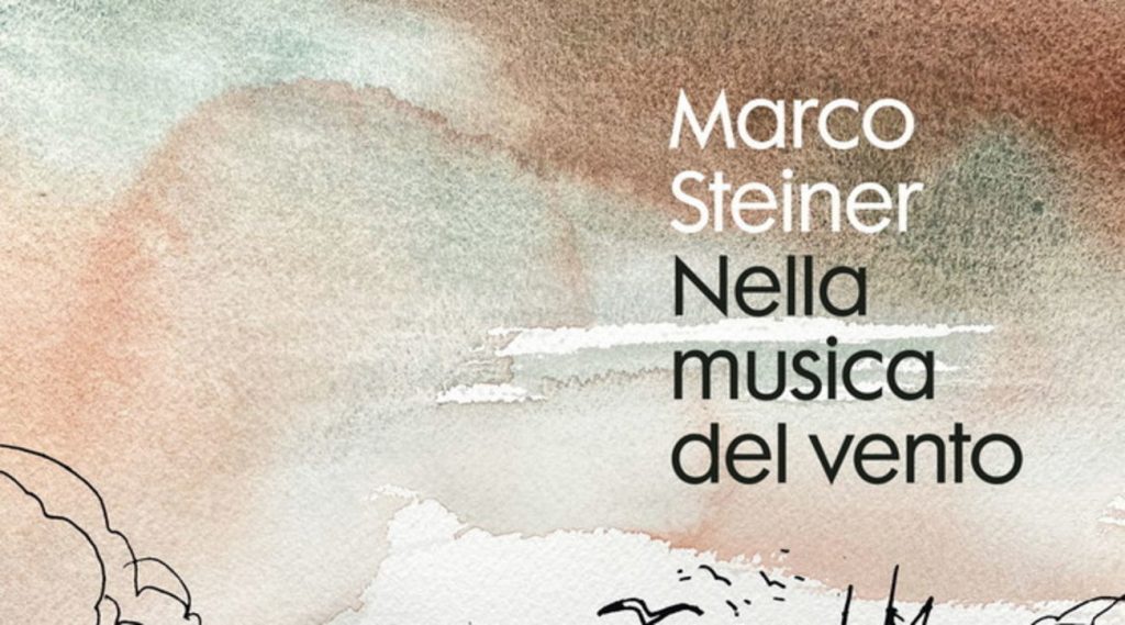La libertà come naufragio continuo: ‘’Nella musica del vento’’ di Marco Steiner