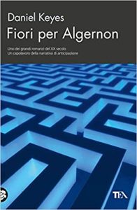 Fiori per Algernon- intelligenza e scelta individuale