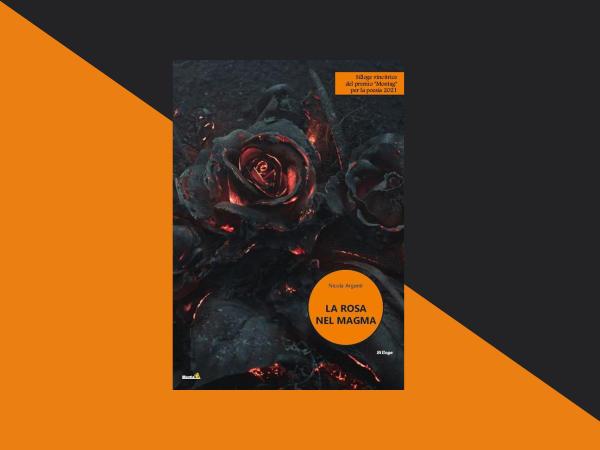 La rosa nel magma, di Nicola Argenti – Recensione